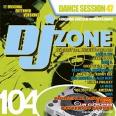 Dj zone 104-dance session vol 47