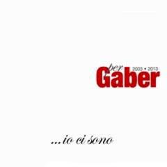 Io ci sono. Per Gaber 2003-2013 (3 CD + 2 DVD)