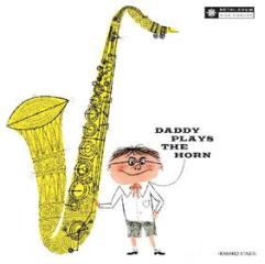 Daddy plays the horn