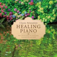 Classic relaxation -healing piano