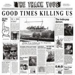 Good times killing us (Vinile)