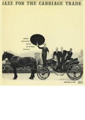 Jazz for the carriage trade ( 200 gram vinyl record) (Vinile)