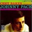 Chet baker introduces johnny pace