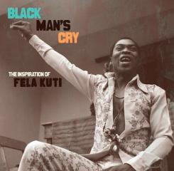 Black man s cry: the inspiration of fela (Vinile)