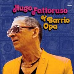 Hugo fattoruso y barrioopa