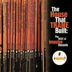 The house that trane built: the best of impulse records