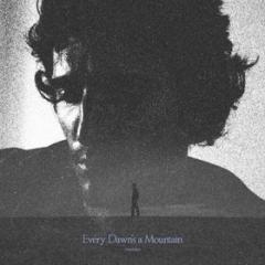 Every dawn's a mountain (Vinile)