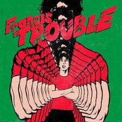 Francis trouble (Vinile)