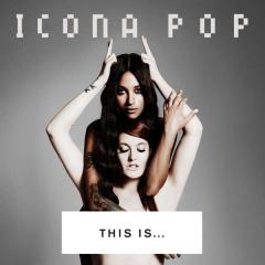 This is... Icona Pop