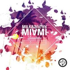 Milk & sugar miami sessions 2021