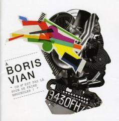 A' boris vian : on n'est pas la' pour se faire engueuler !