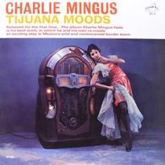 Charlie mingus: tijuana moods (Vinile)