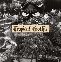 Tropical gothic (Vinile)