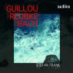 Guillou-bach-reubke: musica per organo