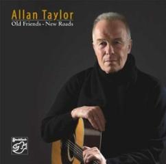 Allan taylor: old friends-new roads