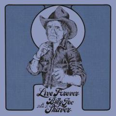 Live forever tribute to billy joe shaver (Vinile)