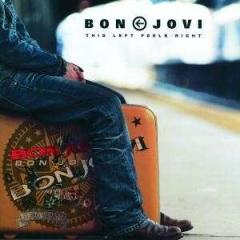 Bon jovi - this left feels right
