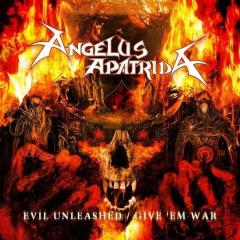 Angelus apatrida - evil unleashed/give'em war