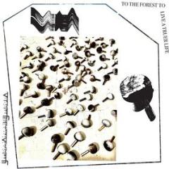 To the forest to live atruer life (white (Vinile)