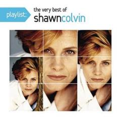 Playlist: the very best of shawn colvin