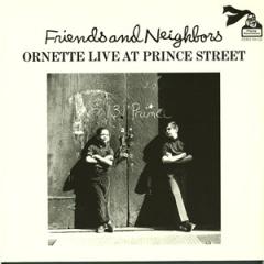 Friends and neighbors ~ornette live at p