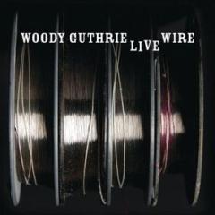 The live wire woody guthrie in performence 1949