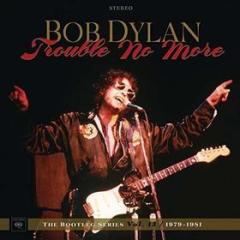 Trouble no more: the bootleg series vol.
