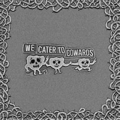 We cater to cowards (silver vinyl) (Vinile)