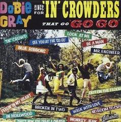 Dobie gray sings for "in" crowders that go "go go"