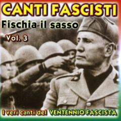 Canti fascisti fischia il sasso vol 3