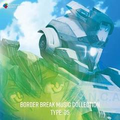 Border break music collection type-05 (w/bonus track(plan))
