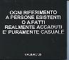 Ogni riferimento a persone esistenti o a fatti realmente accaduti è puramente ca