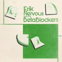 Erik nervous and the beta blockers (Vinile)