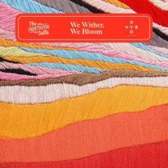 We wither, we bloom (Vinile)