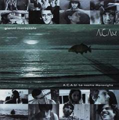 A.c.a.u. la nostra meraviglia (vinyl replica cd)