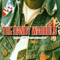 Dandy warhols - thirteen tales from urban bohemia