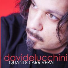 Lucchini davide - quando arriverai