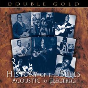 History of the blues: acoustic to electric - double gold - 40 brani