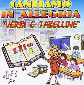 Cantiamo in allegria verbi e tabelline