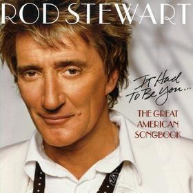 It had to be you - the great american song book