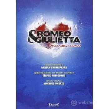 Romeo & giulietta - ama e cambia il mondo