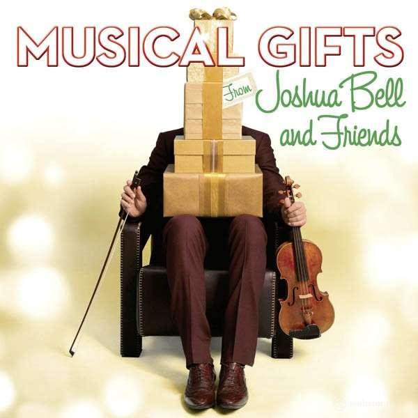 Musical gifts from joshua bell & frien