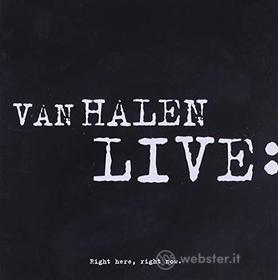 Live: right here, right now