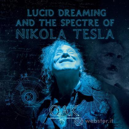 Lucid dreaming and the spectre of nikola tesla (Vinile)