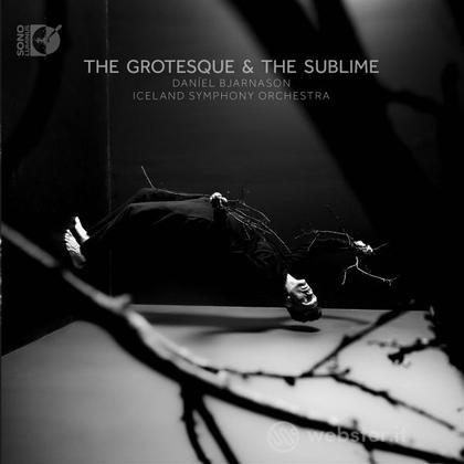 The grotesque & the sublime