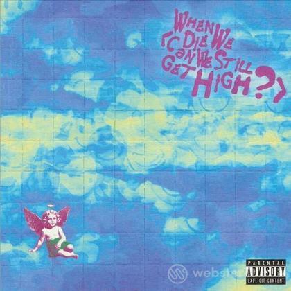When we die (can we still get high?) (7'') (record store day 2025) (Vinile)