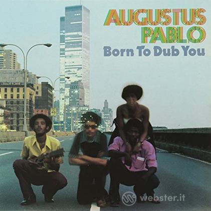 Born to dub you (Vinile)