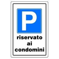 Cartello 'Parcheggio Riservato Ai Condomini' In Polionda. (AZ)