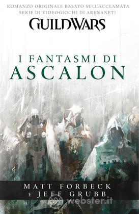 Guild Wars: I Fantasmi di Ascalon Guild Wars: I Fantasmi di Ascalon