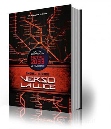 Verso La Luce: Metro 2033 Universe Verso La Luce: Metro 2033 Universe